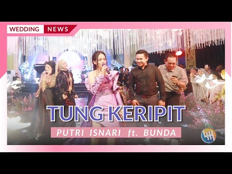 PUTRI ISNARI ft BUNDA - TUNG KERIPIT  (LIVE SUNGAI MERIAM SAMARINDA)