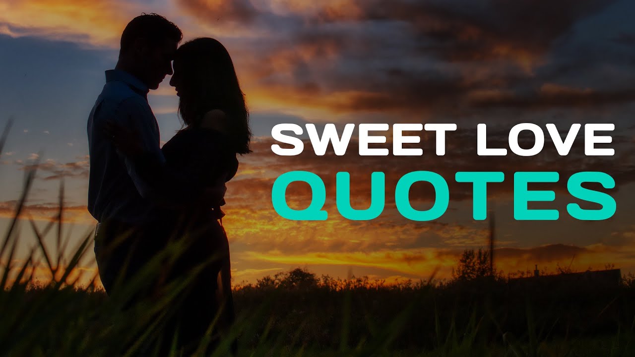 Sweet Love Quotes That Will Touch Your Heart - QuotesVids