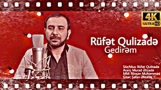 Rufet Qulizade - Gedirem (Klip 2020) 4K