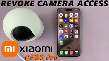 Xiaomi Smart Camera C500 Pro: How To Stop Sharing Camera - Revoke Camera Access