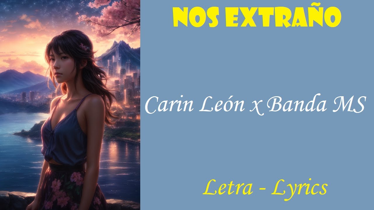 Nos Extraño - Carin León x Banda MS • Letras - Lyrics • Grandes Hits ...