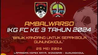 FINAL TURNAMEN ANTAR SSB SE-GUNUNG KIDUL | AMBAL WARSO IKG FC KE-3 TAHUN 2024