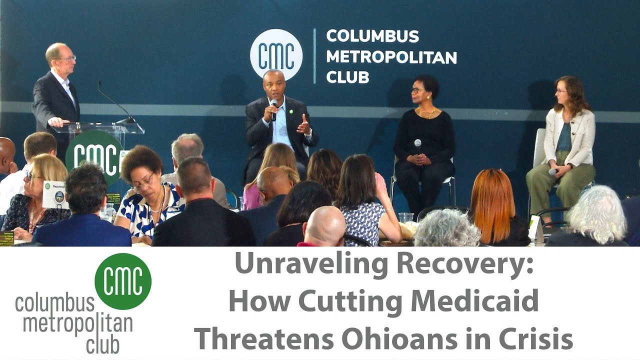 Columbus Metropolitan Club:  Unraveling Recovery: How Cutting Medicaid Threatens Ohioans in Crisis