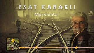 Esat Kabaklı - Meydanlar