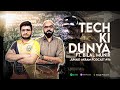 Tech Ki Dunya ft Bilal Munir | Junaid Akram's Podcast#96