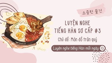 Luyện nghe tiếng Hàn sơ cấp #3 | Luyện nghe tiếng Hàn mỗi ngày