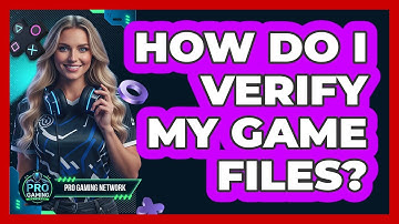 How Do I Verify My Game Files?