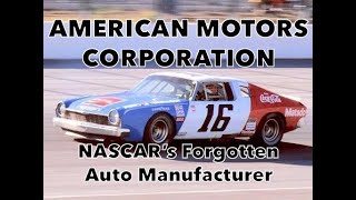 American Motors: NASCAR's Forgotten Auto Manufacturer