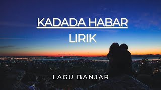 Lagu Banjar- Kadada Habar | Cover   Lirik