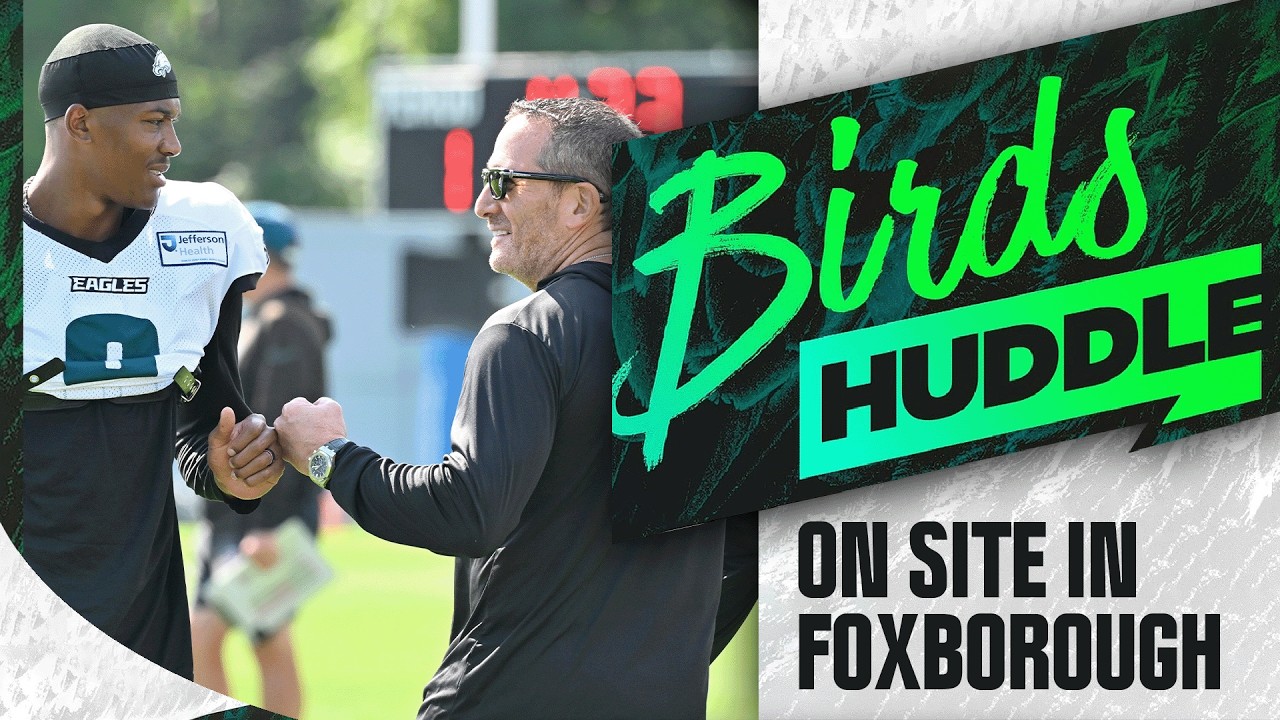 On site in Foxborough to preview the Eagles vs Patriots preseason game | Birds Huddle