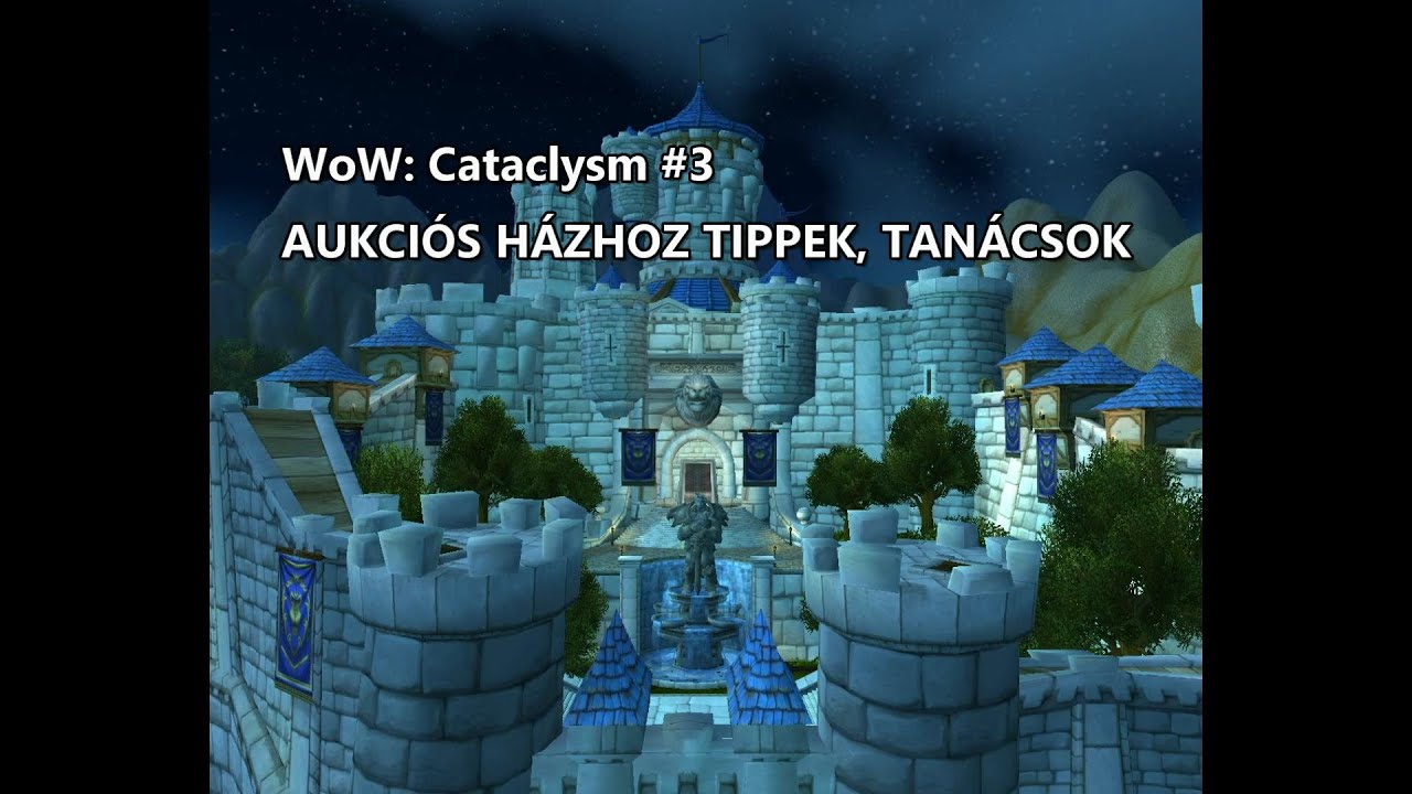 WoW: Cataclysm #3 | Aukciós Házhoz tippek, tanácsok |HUN|