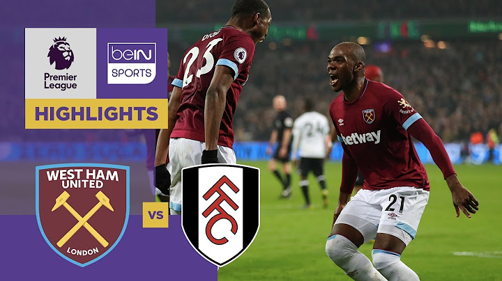 West Ham 3-1 Fulham Match Highlights