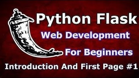 Python Flask Tutorial: Full-Featured Web Development Episode 1 - Getting Started