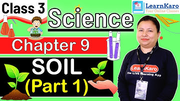 Soil | Chapter- 9 | Science for Class 3 students | Part 1 | CBSE Pattern