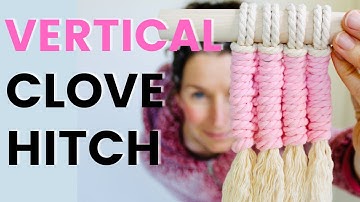 Vertical Clove Hitch Tutorial  |  Beginner Macrame Tutorial