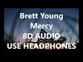 Brett Young - Mercy 8D AUDIO