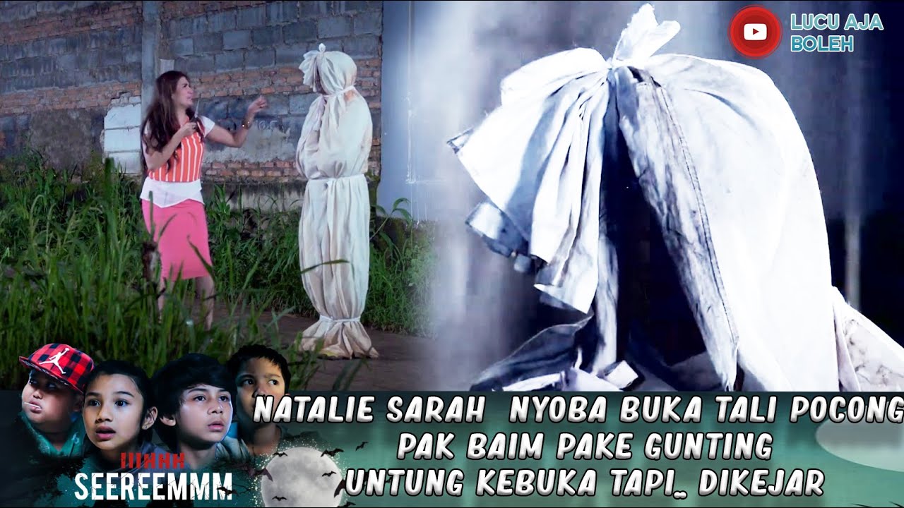 NATALIE SARAH  NYOBA BUKA TALI POCONG PAK BAIM PAKE GUNTING UNTUNG KEBUKA TAPI.. DIKEJAR  - IH SEREM