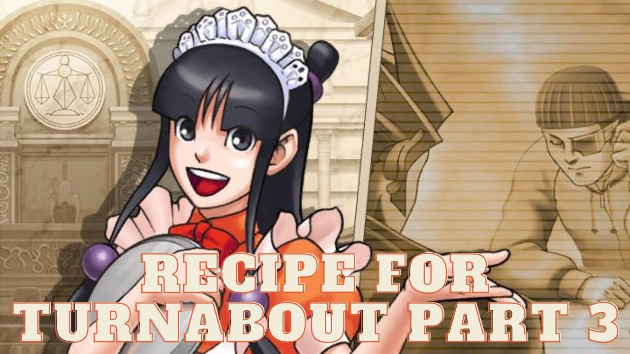 Phoenix Wright Ace Attorney Trials and Tribulations Part 8 (Recipe