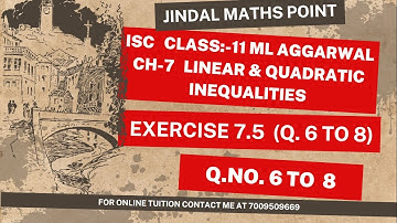 ISC CLASS 11 MATHS CH-7 LINEAR & QUADRATIC INEQUALITIES, EX-7.5,Q.NO.6-8 (METHODS OF INTERVALS)