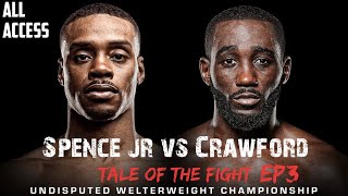 Errol Spence vs Terence Crawford | TALE OF THE FIGHT ep3 | (LET THE TRUTH BE TOLD) ALL ACCESS