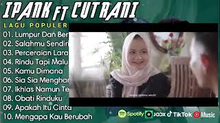 Download Lagu IPANK FT CUT RANI FULL ALBUM TERBAIK MP3