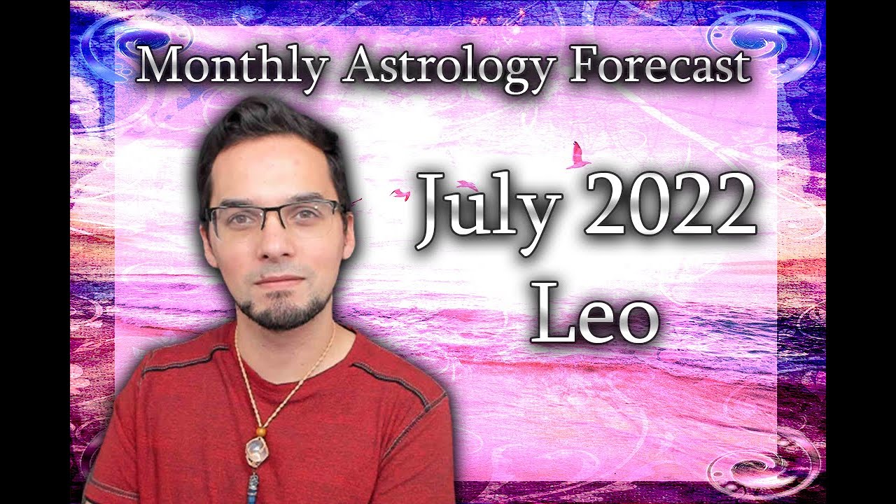 Leo July 2022 Monthly Astrology
