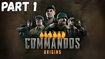 Commandos Origins Mission 1: Operation Daybreak –  4K/60 FPS