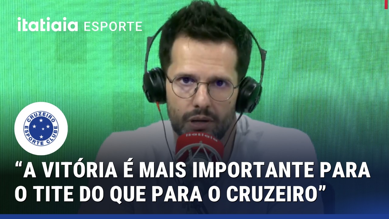QUEM PRECISA MAIS DA VITÓRIA CRUZEIRO OU TITE? COMENTARISTAS ANALISAM