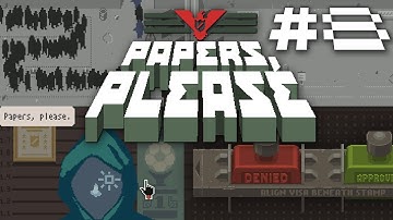 Papers, Please (Full Game) - Part 8 - Gameplay & Commentary