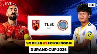 WATCH | SC Delhi vs FC Raengdai LIVE | Durand Cup 2026 | Quarter-Final | LIVE