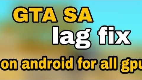 GTA SA lag fix on android 100%work