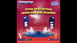 Win Electric Scooter | IPL 2024 | Skill Fantasy | Best Fantasy Sports App in India | DC VS LSG screenshot 2