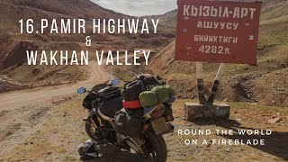 16. PAMIR Highway &amp; WAKHAN Valley. Kyrgyzstan and Tajikistan | Round the World on a Fireblade