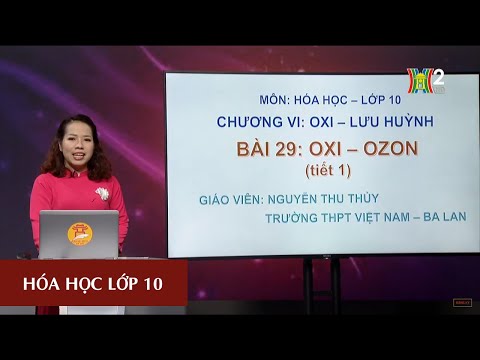 MÔN HÓA HỌC - LỚP 10 | OXI - OZON (TIẾT 1) | 14H15 NGÀY 31.03.2020 | HANOITV MÔN HÓA HỌC - LỚP 10 | OXI - OZON (TIẾT 1) | 14H15 NGÀY 31.03.2020 | HANOITV