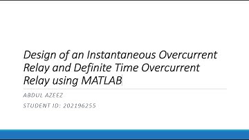 EN9862 -Design of an Instantaneous Overcurrent Relay and DefiniteTime Overcurrent Relay using MATLAB