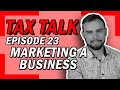 Marketing a business  tax talk with ethan rooshock  episode 23