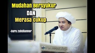 Mudah Bersyukur Dan Merasa Cukup  Guru Zuhdi