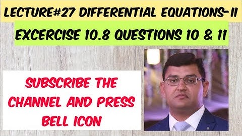Lecture#27 Differential Equations-II Excercise 10.8 Questions 10 & 11 in Urdu, Hindi