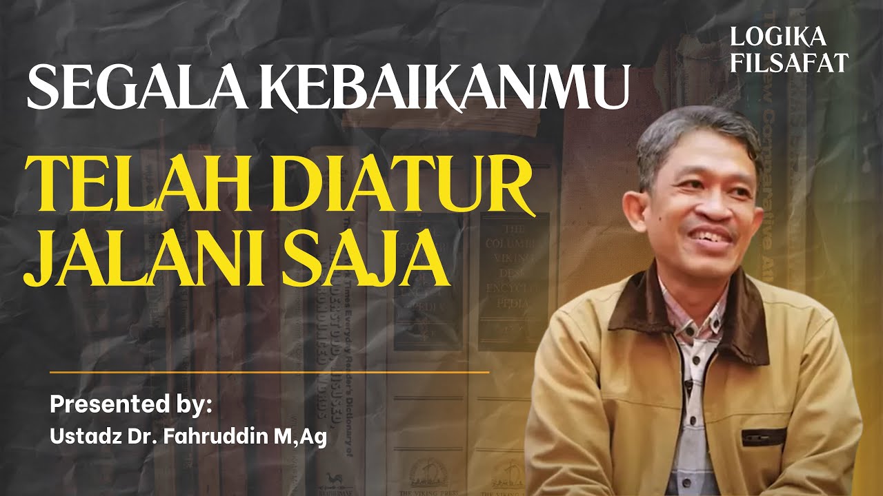 Jalani Saja Hidupmu, Segalanya Telah Diatur Untuk Kebaikanmu | Dr. H. Fahruddin Faiz M.Ag