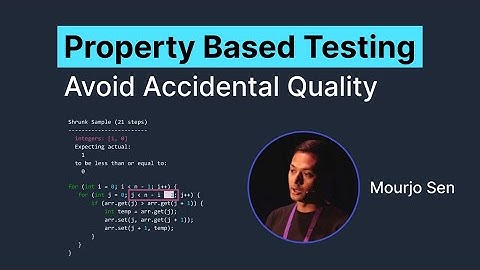 Property Based Testing: Avoid Accidental Quality (Mourjo Sen)