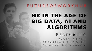 HR in the age of big data, AI and algorithms | FUTUREOFWORKHUB conference 2018 | Post event analysis