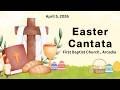 Easter Cantata 2026 First Baptist Church of Arcadia.