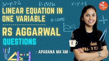 RS Aggarwal Questions - 1 | Linear Equations in one variable | Concepts + Questions | Class 8 Maths