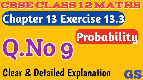 Chapter 13 - Exercise 13.3 (Q.No 9) Probability | CBSE Class 12th Maths in Tamil - NCERT - GS