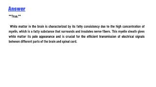 White matter has a fatty consistency.