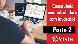 Construindo uma Calculadora com Javascript - Parte 2