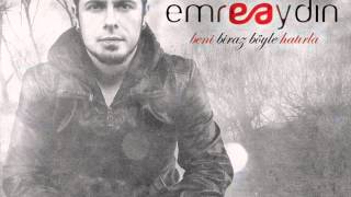 Emre Aydın-Beni Biraz Böyle Hatırla (2012) Yepyeni single Mükemmel ses kalitesi Resimi