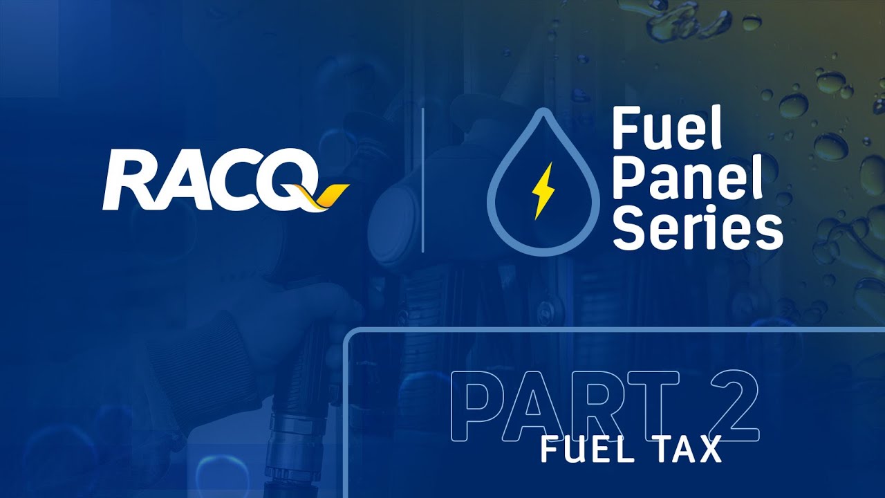 RACQ Fuel Panel Series Part 2 Fuel Tax YouTube
