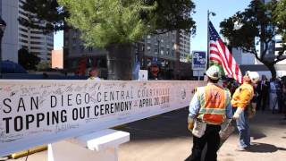 San Diego Courthouse Topping Out Ceremony