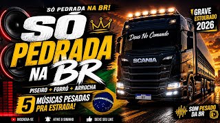 SÓ PEDRADA NA BR 🚛🔥 Piseiro + Forró + Arrocha (Grave Estourado 2026)